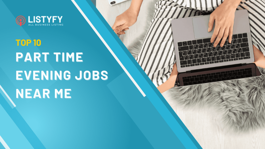 Top 10 part time evening jobs near me in the USA ListyFy Blog