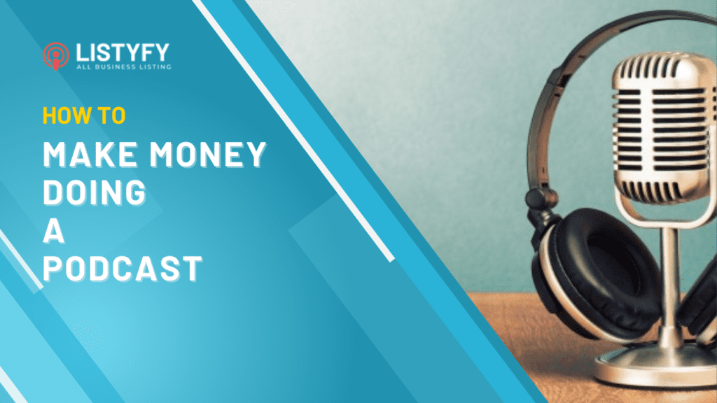 how to make money doing a podcast